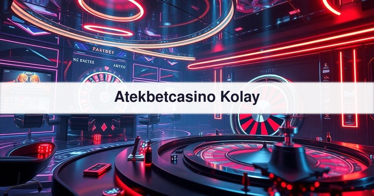 Atekbetcasino Kolay